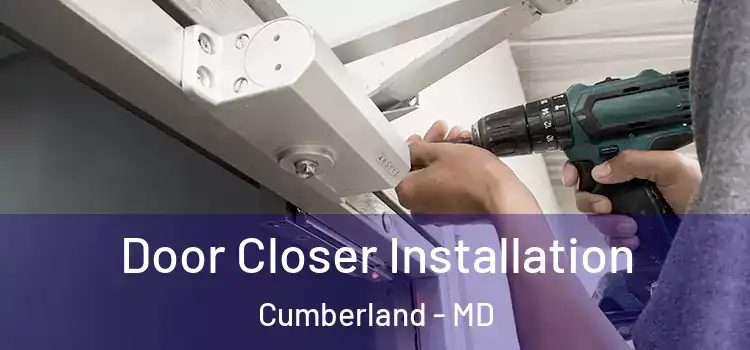 Door Closer Installation Cumberland - MD