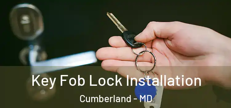 Key Fob Lock Installation Cumberland - MD