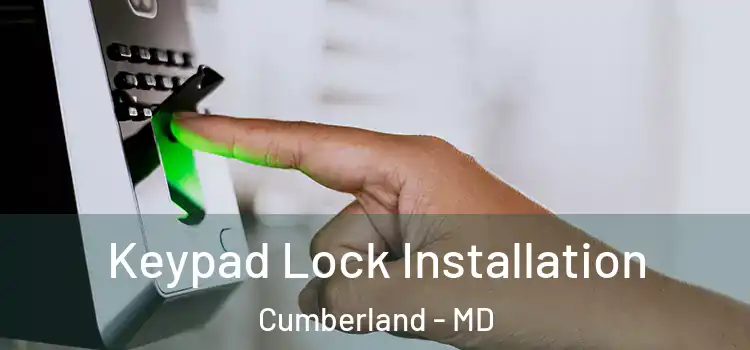Keypad Lock Installation Cumberland - MD
